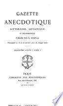 Gazette anecdotique, littéraire, artistique et bibliographique...