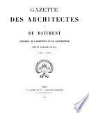 Gazette des architectes et du bâtiment