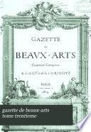 Gazette des beaux-arts, courrier européen de l'art et de la curiosité. Redacteur en chef, C. Blanc