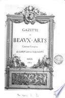 Gazette des beaux-arts, courrier européen de l'art et de la curiosité. Redacteur en chef, C. Blanc