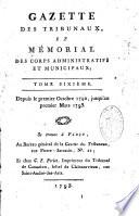 Gazette des tribunaux, et mémorial des corps administratifs et municipaux