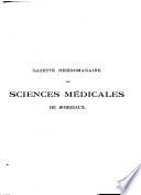 Gazette hebdomadaire des sciences médicales de Bordeaux