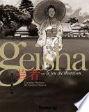 Geisha ou Le jeu du shamisen (Partie 2)