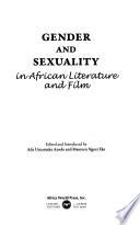 Gender and Sexuality in African Literature and Film