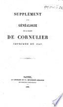 Généalogie de la Maison de Cornulier, en Bretagne, etc. (Supplément. Second Supplément.).