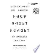 Généalogie des familles Naud, Nault, Neault en Amérique, 1676-1976