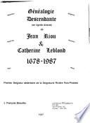 Généalogie descendante en lignée directe de Jean Riou & Catherine Leblond, 1678-1987