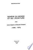 Genèse du monde et de l'écriture chez Aimé Césaire et Edouard Glissant (1945-1970)