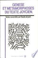 Genèse et métamorphoses du texte joycien