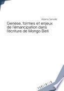 Genèse, formes et enjeux de l'émancipation dans l'écriture de Mongo Beti