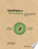 Génétique en 30 secondes