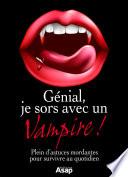 Génial, je sors avec un vampire !