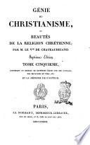 Génie du christianisme, ou Beautés de la religion chrétienne; par m.le Vte de Chateaubriand. Tome premier [-cinquième]