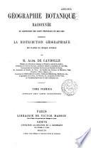 Géographie Botanique raisonnée ou Exposition des faits principaux et des lois concernant la distribution géographique des plantes de l'époque actuelle