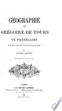 Géographie de Grégoire de Tours de Frédégaire et de leurs continuateurs
