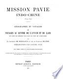 Géographie et voyages: Voyage au centre de l'Annam et du Laos et dans les régions sauvages de l'est de l'Indo-Chine