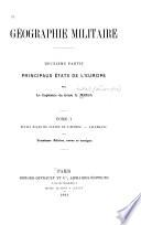 Géographie militaire: ptie. Principaux états de L'Europe: t.1. Petits états du centre de l'Europe. Allemagne. t.2. Autriche-Hongrie. Italie. t.3. Péninsule de Balkans. Russie. Asie russe. Angleterre