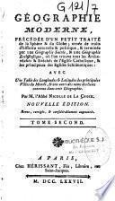 Géographie moderne, précédée d'un petit traité de la sphère & du globe ; ornée de traits d'histoire naturelle & politique, & terminée par une Géographie sacrée, & une Géographie ecclésiastique, où l'on trouve tous les archevêchés & evêchés de l'eglise catholique, & les principaux des eglises schismatiques : avec une table des longitudes & latitudes des principales villes du monde, & une autre des noms des lieux contenus dans cette Géographie. Par M. l'abbé Nicolle de La Croix. Nouvelle édition. Revue, corrigée, & condidérablement augmentée
