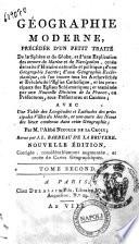 Géographie moderne, précédée d'un petit traité de la sphère et du globe, et d'une explication des termes de marine et de navigation, ornée de traits d'histoire naturelle et politique; d'une Géographie Sacrée; d'une Géographie Ecclésiastique ... Avec une table des longitudes et latitudes des principales villes du monde ... Par M. l'Abbé Nicolle de la Croix; revue par J. L. Barbeau de la Bruyere ... Tome premier [-second]