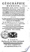 Géographie moderne, précédée d'un petit Traité de la sphère et du globe ; ornée de traits d'Histoire naturelle et politique et terminée par une géographie sacrée et une géographie ecclésiastique, où l'on trouve tous les archevêchés et évêchés de l'Église catholique, et les principaux des église schismatiques, avec une table des longitudes et latitudes des principales villes du monde, et une autre des noms des lieux contenus dans cette géographie par M. l'abbé Nicolle de La Croix