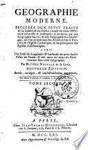 Geographie moderne, précédée d'un petit traité de la sphère et du globe ; ornée de traits d'histoire naturelle & politique ; & terminée par une Géographie sacrée, & une Géographie ecclésiastique... Par M. l'abbé Nicolle de La Croix. Nouvelle édition, revûe, corrigée, & considérablement augmentée