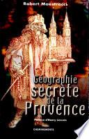 Géographie secrète de la Provence
