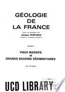 Géologie de la France: Vieux massifs et grands bassins sédimentaires