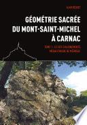 Géométrie sacrée du Mont-Saint-Michel à Carnac