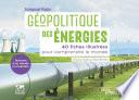Géopolitique des énergies, tensions d'un monde en mutation