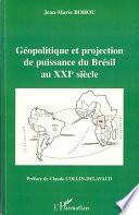Géopolitique et projection de puissance du Brésil au XXIe siècle