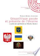 Géopolitique passée et présente de l'Ukraine