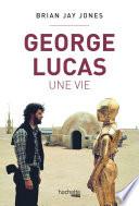 George Lucas, une vie