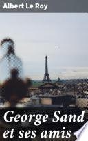 George Sand et ses amis