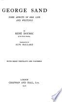 George Sand, Some Aspects of Her Life and Writings ...