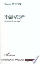 Georges Bataille, la part de l'art