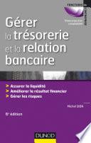 Gérer la trésorerie et la relation bancaire - 6e éd.