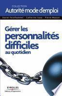 Gérer les personnalités difficiles au quotidien
