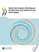 Gérer les risques climatiques et faire face aux pertes et aux dommages