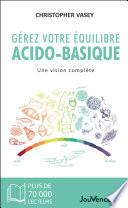 Gérez votre équilibre acido-basique (Nouvelle édition)