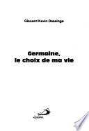 Germaine, le choix de ma vie