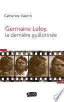Germaine Leloy, la dernière guillotinée