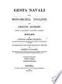 Gesta Navali della Monarchia Inglese dal Grande Alfredo sino a questi ultimi tempi, poema ... con prefazioni e note istorico-politiche in Francese di J. Lavallée. tom. 1