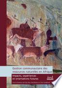 Gestion communautaire des ressources naturelles en Afrique: Impacts, expériences et orientations futures