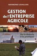 Gestion de l'entreprise agricole : De la théorie à la pratique 2e édition