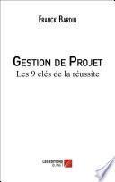Gestion de Projet - Les 9 clés de la réussite