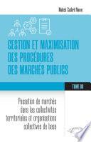 Gestion et maximisation des procédures des marchés publics Tome 8