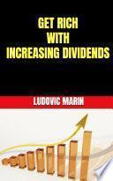 Get Rich With Increasing Dividends