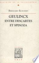 Geulincx entre Descartes et Spinoza