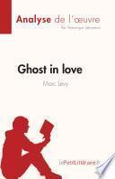 Ghost in love de Marc Levy (Analyse de l'œuvre)