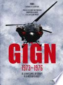 GIGN 1973-1976 - De la naissance du groupe à la mission Djibouti